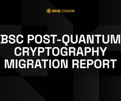 BNB Chain Publishes Research Report Exploring Post-Quantum Cryptography Migration Path for BSC
