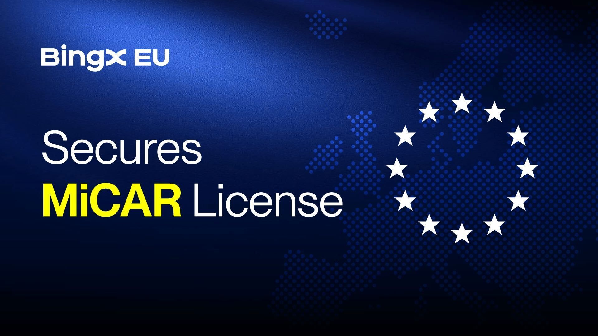 Austria grants BingX EU MiCAR license to serve 29 European countries