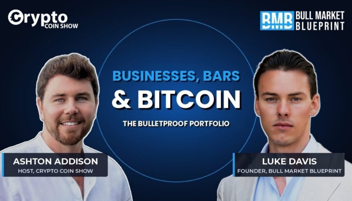 Luke Davis of Bull Market Blueprint and Ashton Addison on Crypto Coin Show: Businesses, Bars and Bitcoin